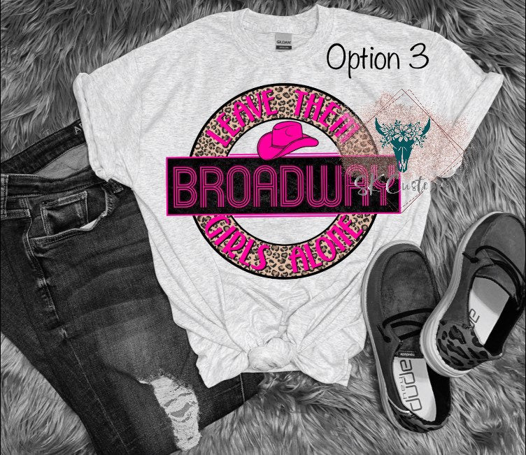 Leave them Broadway girls alone Tee
