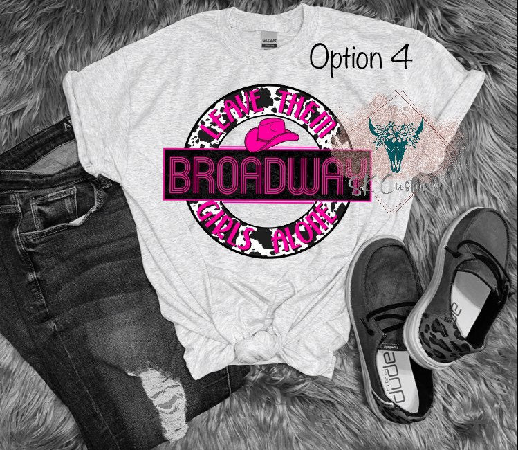 Leave them Broadway girls alone Tee