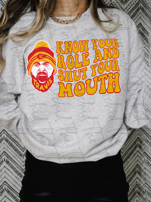 Shut your mouth and know your role, kelce Shirt