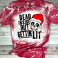 Dead Inside but Getting Lit T-shirt